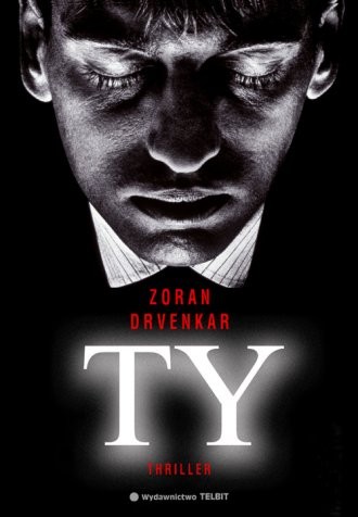 Zoran Drvenkar: Ty (Paperback, Polish language, 2011, Telbit)