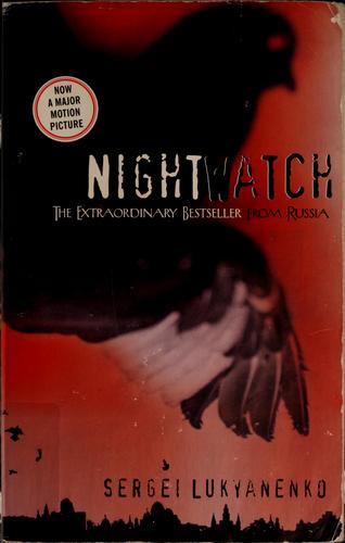 Sergey Lukyanenko, Sergeĭ Lukʹi︠a︡nenko: Nightwatch (Paperback, 2006, Miramax Books/Hyperion)