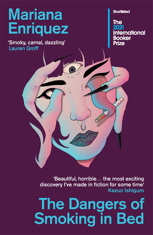 Megan McDowell, Mariana Enríquez: Dangers of Smoking in Bed (2022, Granta Books)