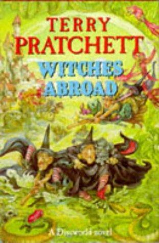 Terry Pratchett, Terry Pratchett: Witches abroad (1991, V. Gollancz)