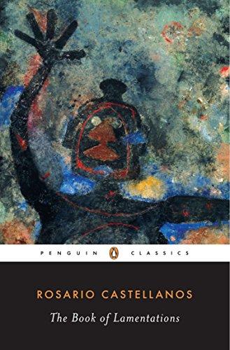 Rosario Castellanos: The book of lamentations (1998, Penguin Books)