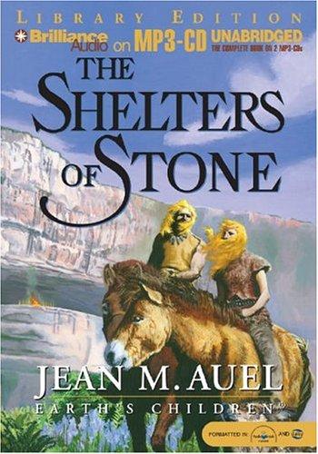 Jean M. Auel: The Shelters of Stone (AudiobookFormat, 2004, Brilliance Audio on MP3-CD Lib Ed)