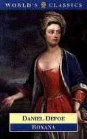 Daniel Defoe: Roxana, the fortunate mistress, or, A history of the life and vast variety of fortunes of Mademoiselle de Beleau (1996, Oxford University Press)