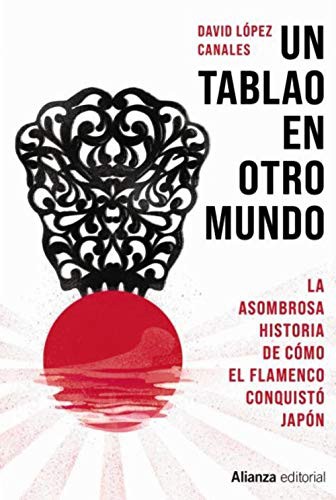 David López Canales: Un tablao en otro mundo (Paperback, 2021, Alianza Editorial)