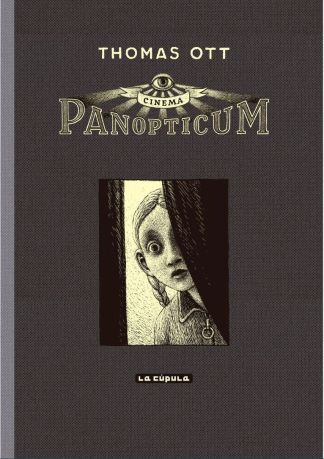 Thomas Ott: cinema panopticum (Hardcover, español language, 2023, La Cupula)