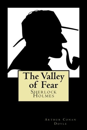 Arthur Conan Doyle: The Valley of Fear (Paperback, 2018, CreateSpace Independent Publishing Platform)