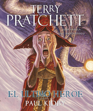 Terry Pratchett, Paul Kidby: El último héroe (Spanish language, 2009)