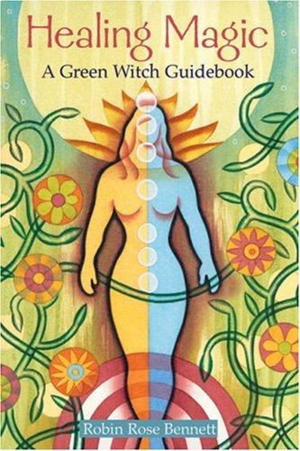 Robin Rose Bennett: Healing magic (2004, Sterling Pub.)