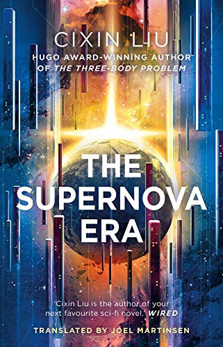 Cixin Liu, Joel Martinsen: The Supernova Era (Hardcover, 2019, Head of Zeus)