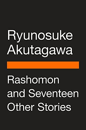 Ryunosuke Akutagawa, Jay Rubin, Haruki Murakami: Rashomon and Seventeen Other Stories (Hardcover, Penguin Classics, Penguin Publishing Group)