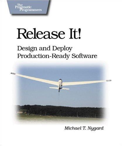 Michael T. Nygard: Release It! (Paperback, 2007, Pragmatic Bookshelf)