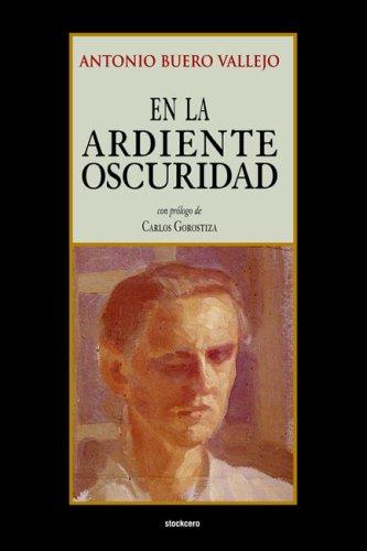 Antonio Buero Vallejo, Carlos Gorostiza: En La Ardiente Oscuridad (Paperback, Spanish language, 2004, Stockcero)