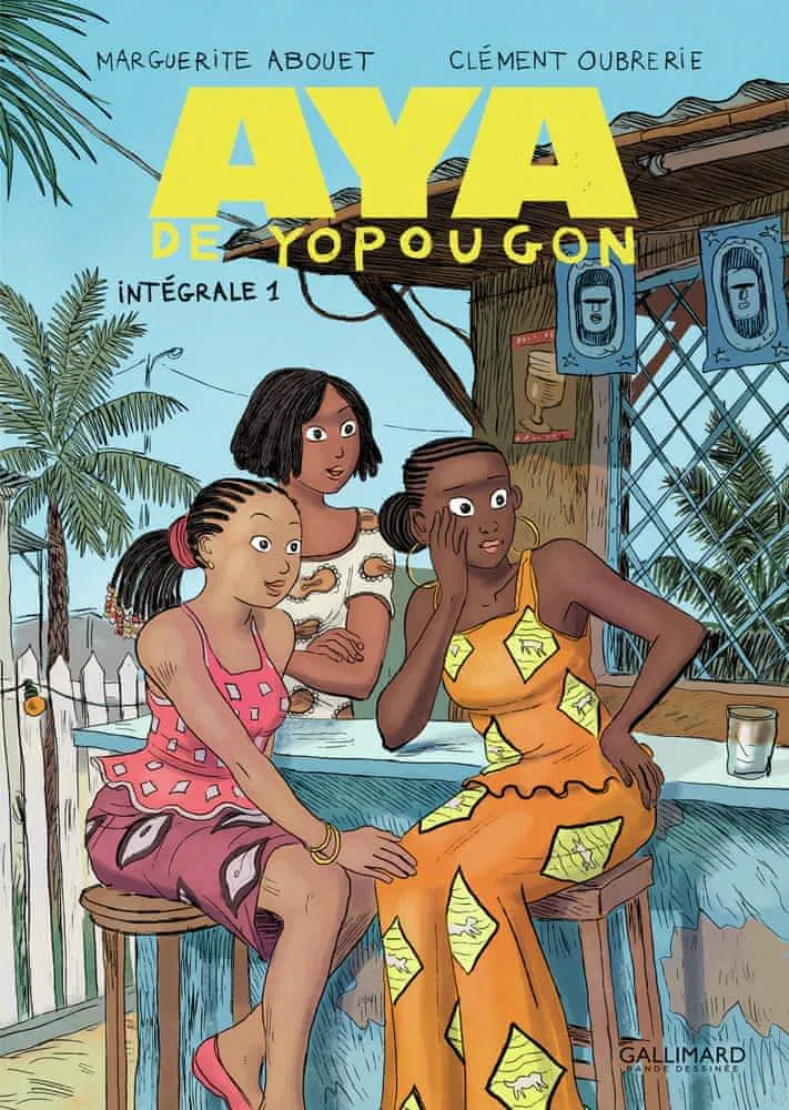Clément Oubrerie, Marguerite Abouet: Aya de Yopougon - Intégrale 1 (French language, 2016, Éditions Gallimard)