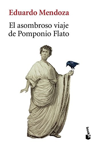 Eduardo Mendoza: El Asombroso viaje de Pomponio Flato (Paperback, 2010, Booket)