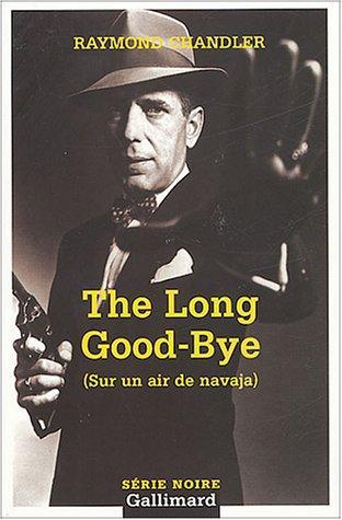 Raymond Chandler: The long good-bye (French language, 2004, Éditions Gallimard)
