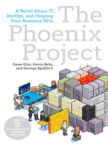 George Spafford, Gene Kim, Kevin Behr: The Phoenix Project (2018, IT Revolutions)