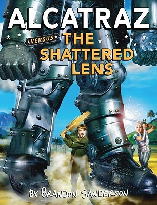 Brandon Sanderson: Alcatraz versus the Shattered Lens (2010, Scholastic Press)