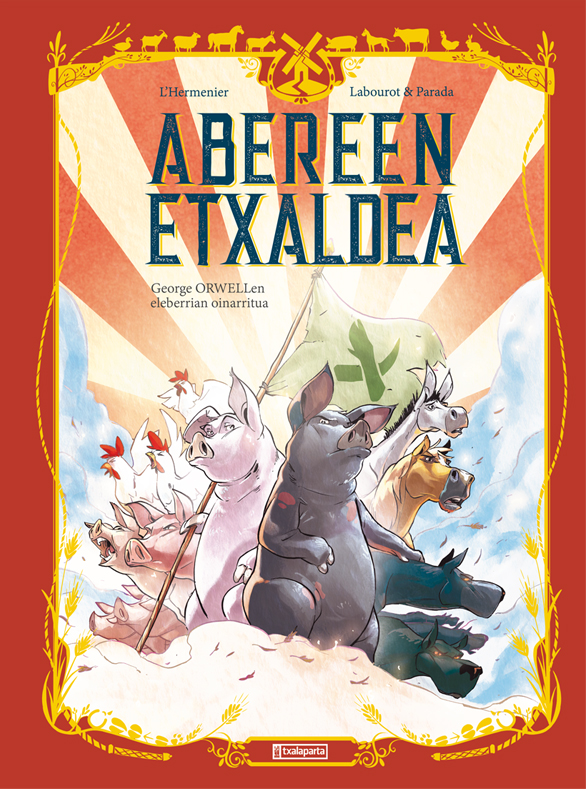 George Orwell (duplicate), Aiora Jaka Irizar (Itzultzailea), Maxe L'Hermenier, Thomas Labourot: Abereen etxaldea (Euskara language, Txalaparta)