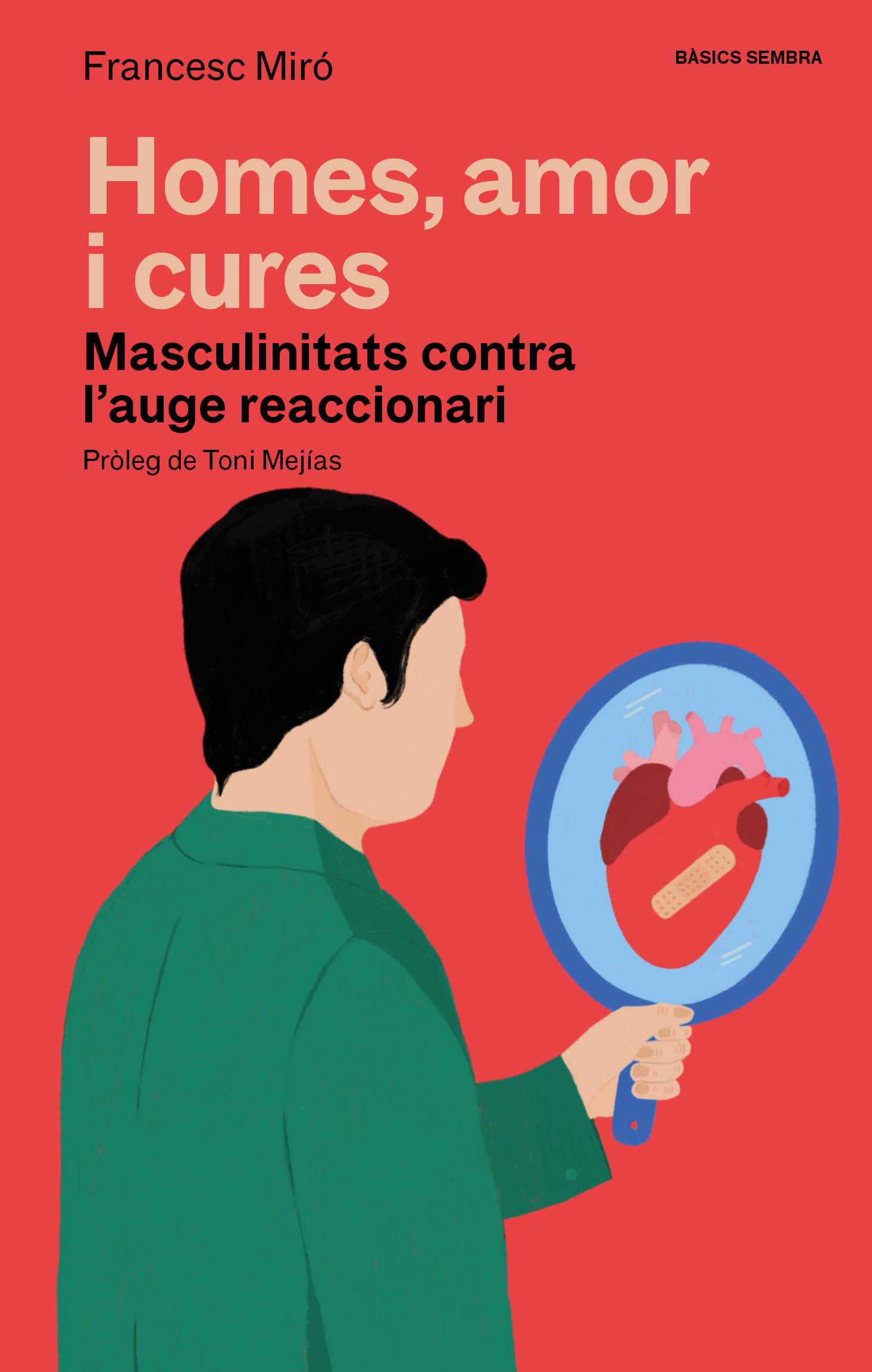 Francesc Miró: Homes, amor i cures (Paperback, Català language, Sembra Llibres)