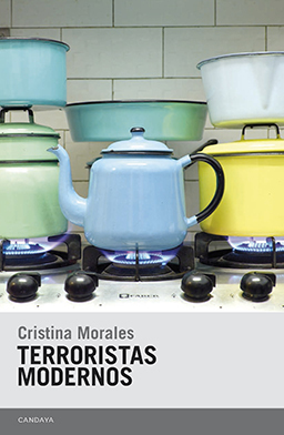 Cristina Morales: Terroristas modernos (2017, Candaya)