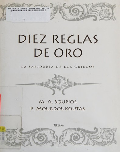 Michael A. Soupios: Diez reglas de oro (Spanish language, 2010, Vergara)