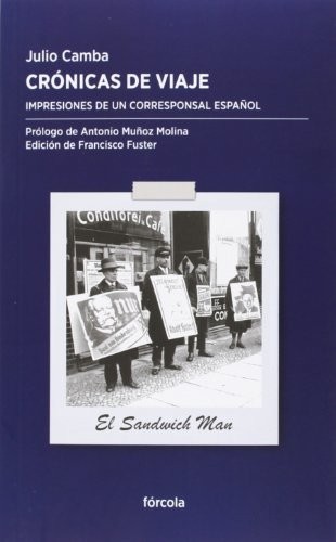 Francisco Fuster, Antonio Muñoz Molina: Crónicas de viaje (Paperback, 2018, FÓRCOLA, Fórcola Ediciones)