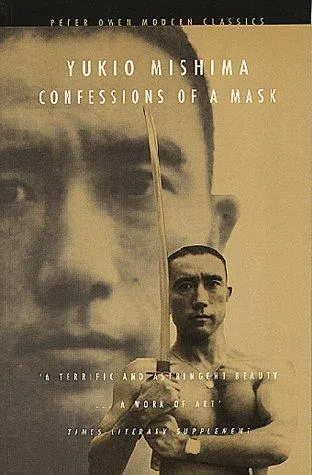 Yukio Mishima: Confessions of a Mask (Peter Owen modern classics) (1998)
