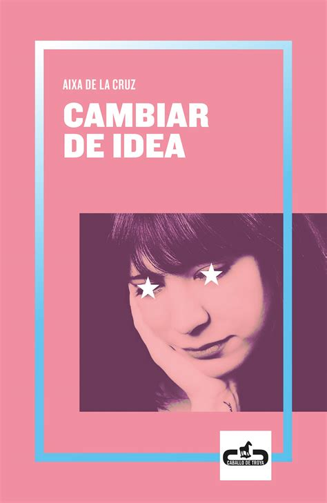 Aixa de la Cruz: Cambiar de idea (Spanish language, 2019)