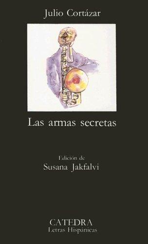 Julio Cortázar: Las armas secretas (Spanish language, 1978, Cátedra)