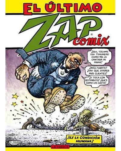 Robert W. Chambers, Robert Crumb, Aline Kominsky-Crumb, Rick Griffin, Paul Mavrides, Victor Moscoso, Manuel Spain Rodriguez, Gilbert Shelton, Steve Clay Wilson: El último Zap Comix (Paperback, Castellano language, 2017, Ediciones La cúpula)