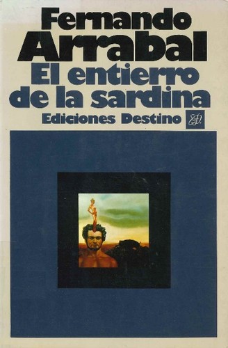 Fernando Arrabal: El Entierro De LA Sardina (Paperback, Spanish language, 1984, Lectorum Pubns Inc (J))