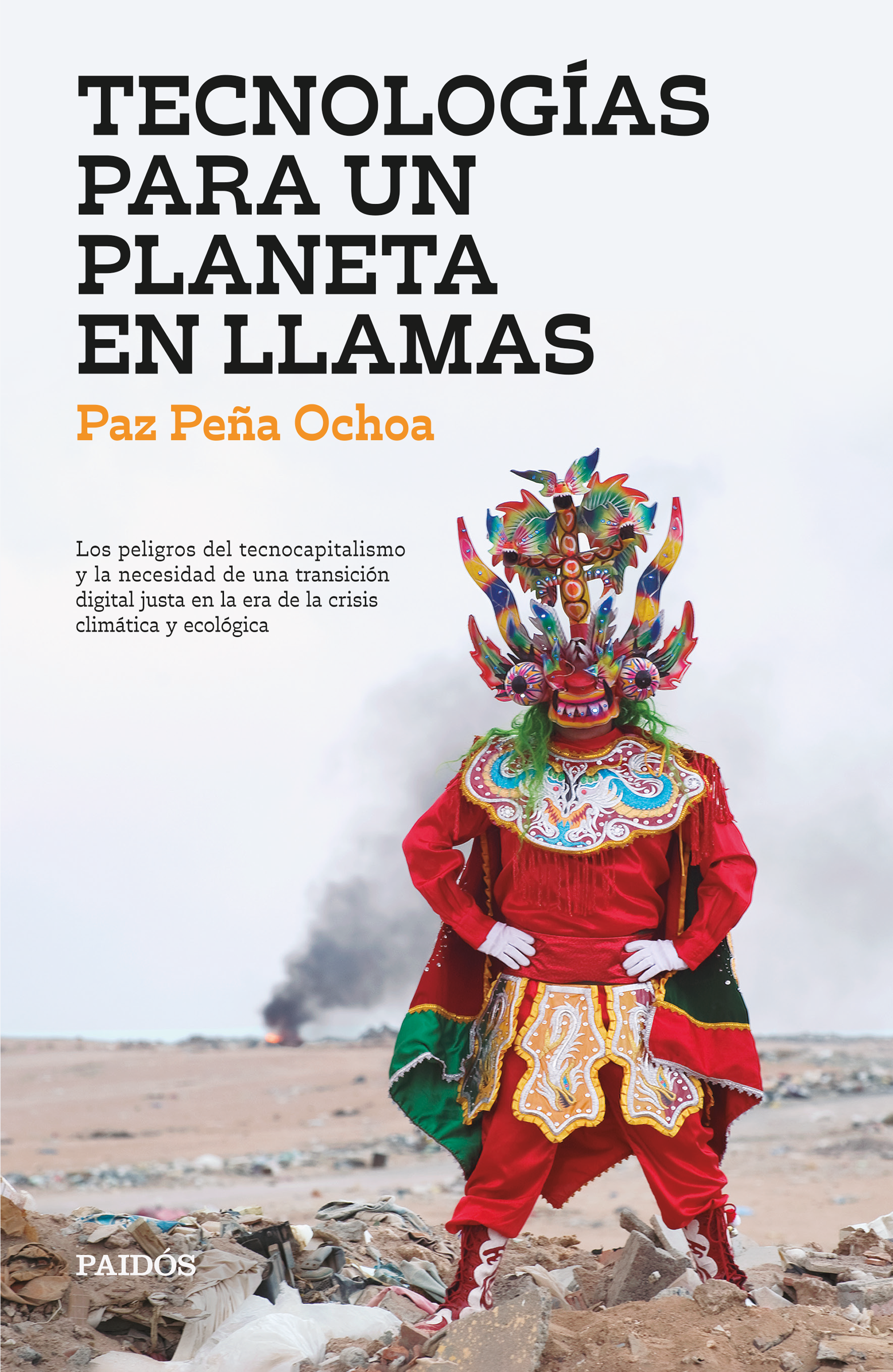 Paz Peña: Tecnologías para un planeta en llamas (EBook, Paidos Chile)