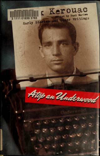 Jack Kerouac: Atop an Underwood (1999, Viking)
