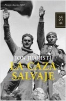 Jon Juaristi: La caza salvaje (Spanish language, 2007, Planeta)
