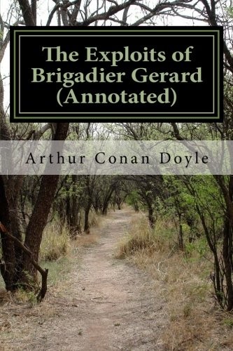 Arthur Conan Doyle: The Exploits of Brigadier Gerard (Paperback, 2016, CreateSpace Independent Publishing Platform)