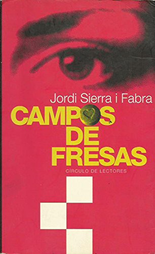 Jordi Sierra i Fabra: Campos de fresas (Paperback, Spanish language, 2001, Círculo de lectores)