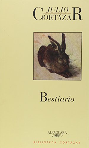 Julio Cortázar: Bestiario (Paperback, AGUILAR)