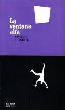 Raymond Chandler: La ventana alta (Paperback, 2004, Diario El Pais, S.A)