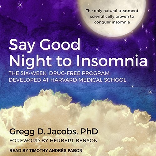 Gregg D. Jacobs PhD: Say Good Night to Insomnia (AudiobookFormat, Tantor Audio)