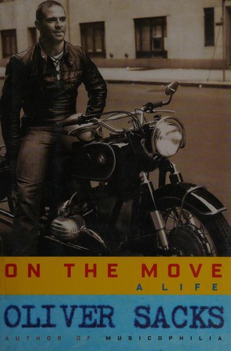 Oliver Sacks: On the Move (2015, Alfred A. Knopf)