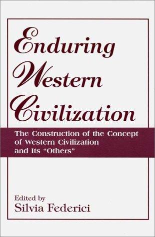 Silvia Federici: Enduring Western civilization (Hardcover, 1995, Praeger)