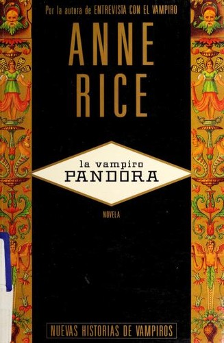 Anne Rice: La Vampiro Pandora (Paperback, 1999, Atlantida/Argentina)