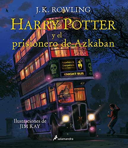 J. K. Rowling, Jim Kay, Adolfo Muñoz García, Nieves Martín Azofra: Harry Potter y el prisionero de Azkaban (Hardcover, Spanish language, 2017, Salamandra Infantil y Juvenil)