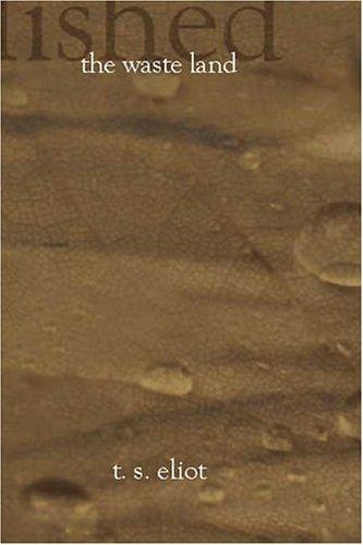 T. S. Eliot: The Waste Land (Paperback, BookSurge Classics)