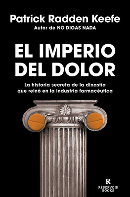 Patrick Radden Keefe: Imperio Del Dolor (Spanish language, 2022, Penguin Random House Grupo Editorial)