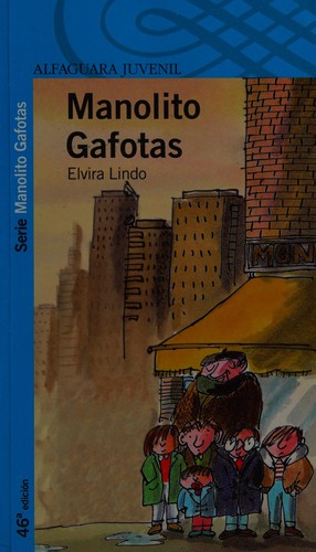 Elvira Lindo: Manolito Gafotas. (Spanish language, 2004, Alfaguara)