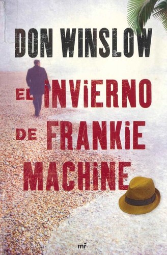 Don Winslow: El invierno de Frankie Machine (Paperback, Spanish language, 2010, Martínez Roca)