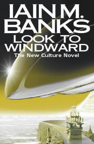 Iain M. Banks: Look to windward (2000)