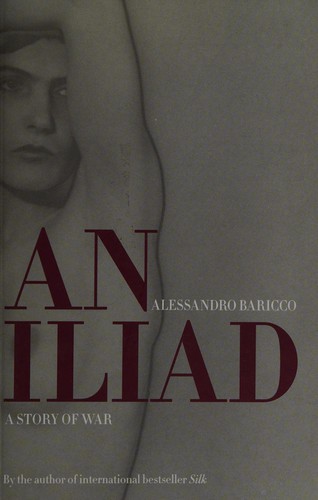 Alessandro Baricco: An Iliad (2007, Canongate)