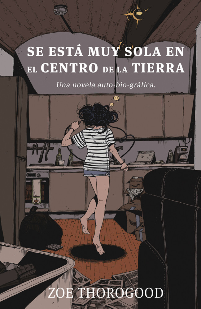 Zoe Thorogood: Se está muy sola en el centro de la tierra (Hardcover, español language, Norma editorial)